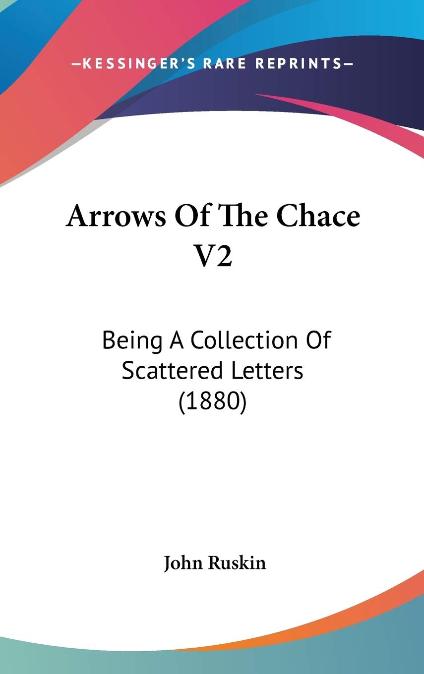 Arrows of the Chace: Being a Collection of Scattered Letters Contemporary literature