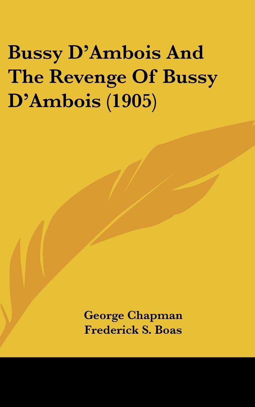 Bussy D'ambois and the Revenge of Bussy D'ambois Contemporary literature