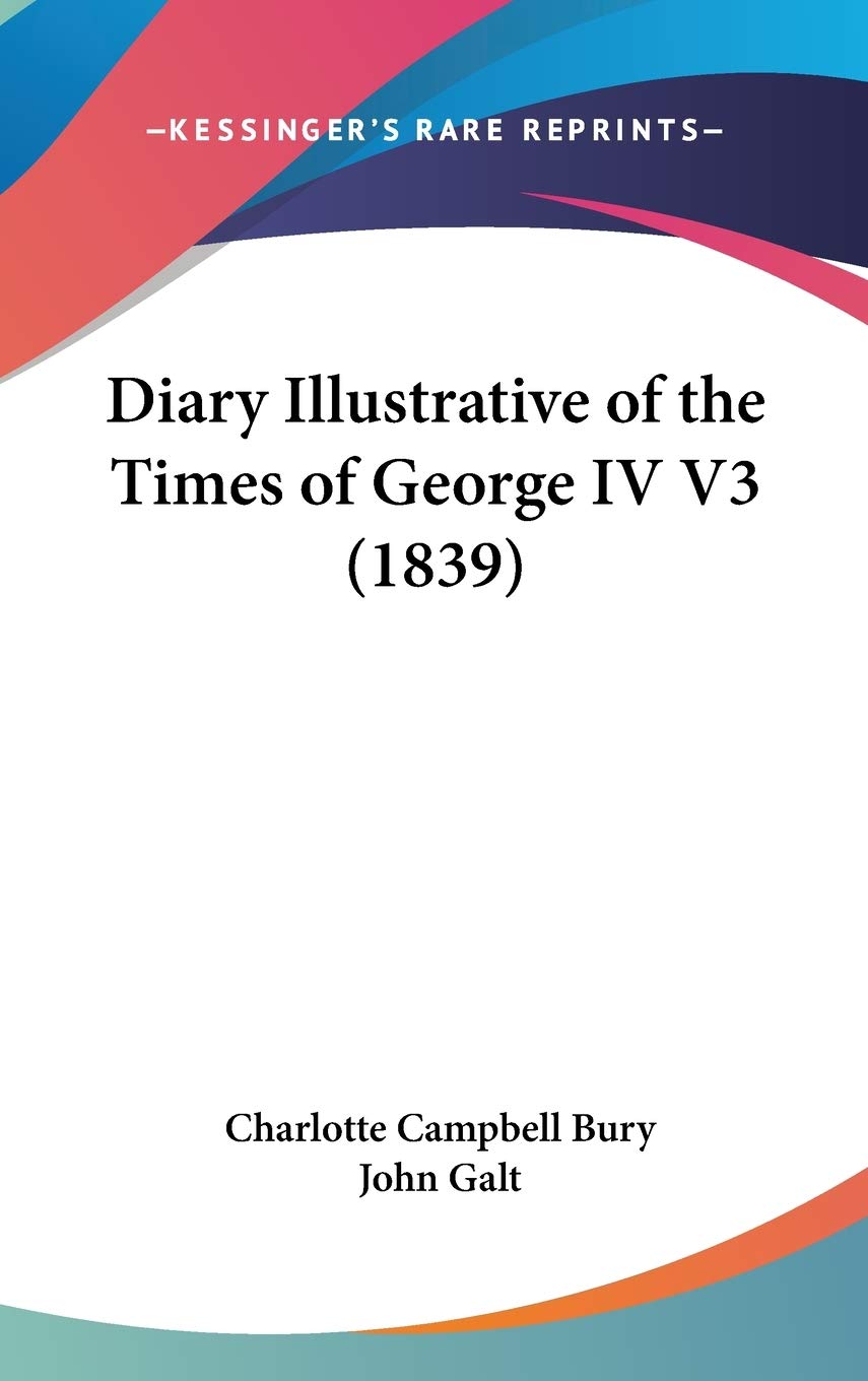 Diary Illustrative of the Times of George IV Contemporary literature