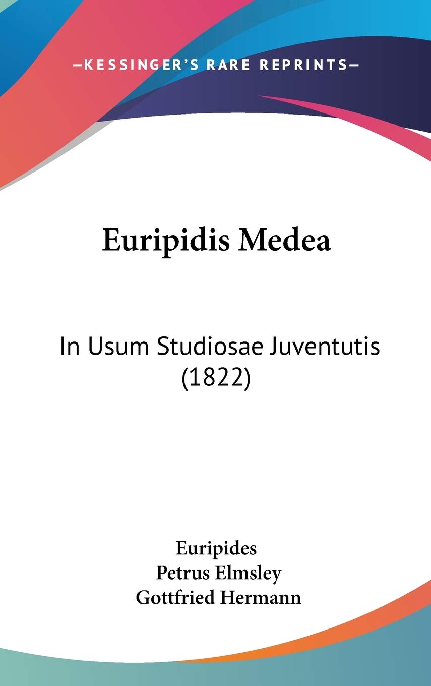 Euripidis Medea: In Usum Studiosae Juventutis: In Usum Studiosae Juventutis (1822) Contemporary literature