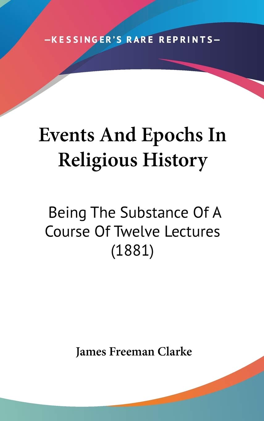 Events and Epochs in Religious History: Being the Substance of a Course of Twelve Lectures Contemporary literature