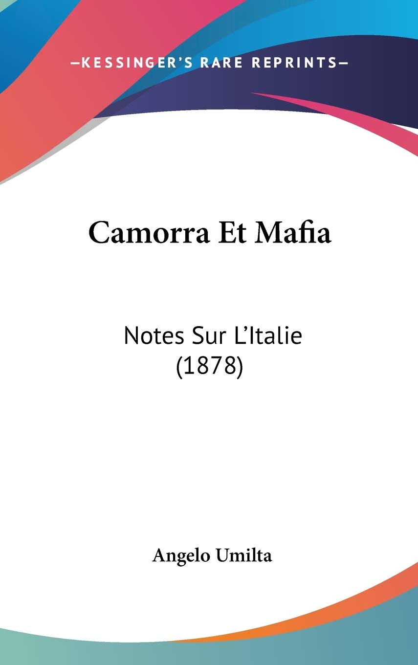 Camorra Et Mafia: Notes Sur L'italie: Notes Sur L'Italie (1878) General education