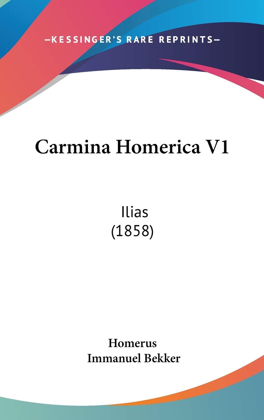 Carmina Homerica: Ilias: Ilias (1858) Contemporary literature