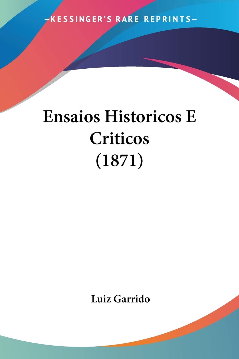 Ensaios Historicos E Criticos (1871) Philosophy