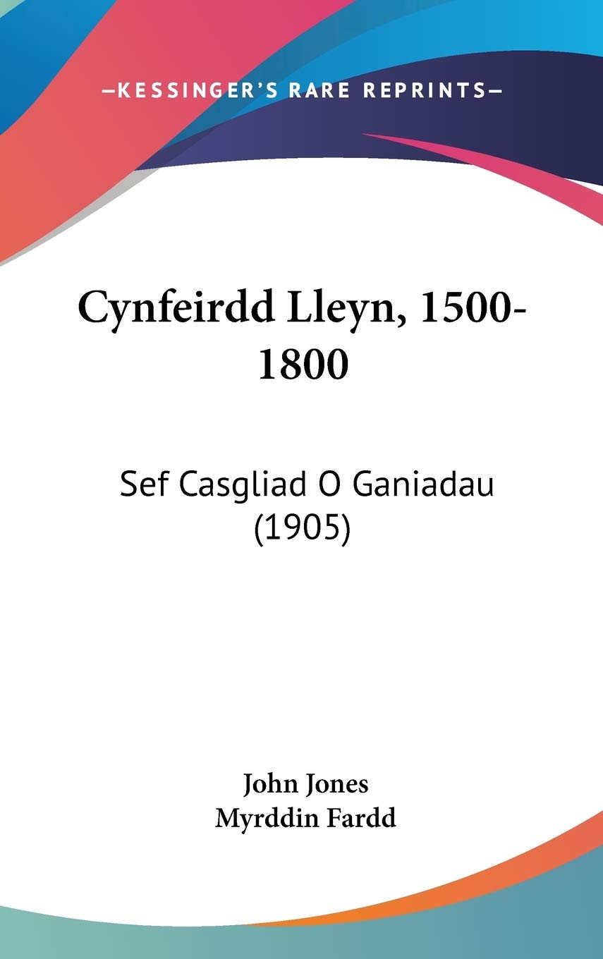 Cynfeirdd Lleyn, 1500-1800: Sef Casgliad O Ganiadau (1905) Contemporary literature
