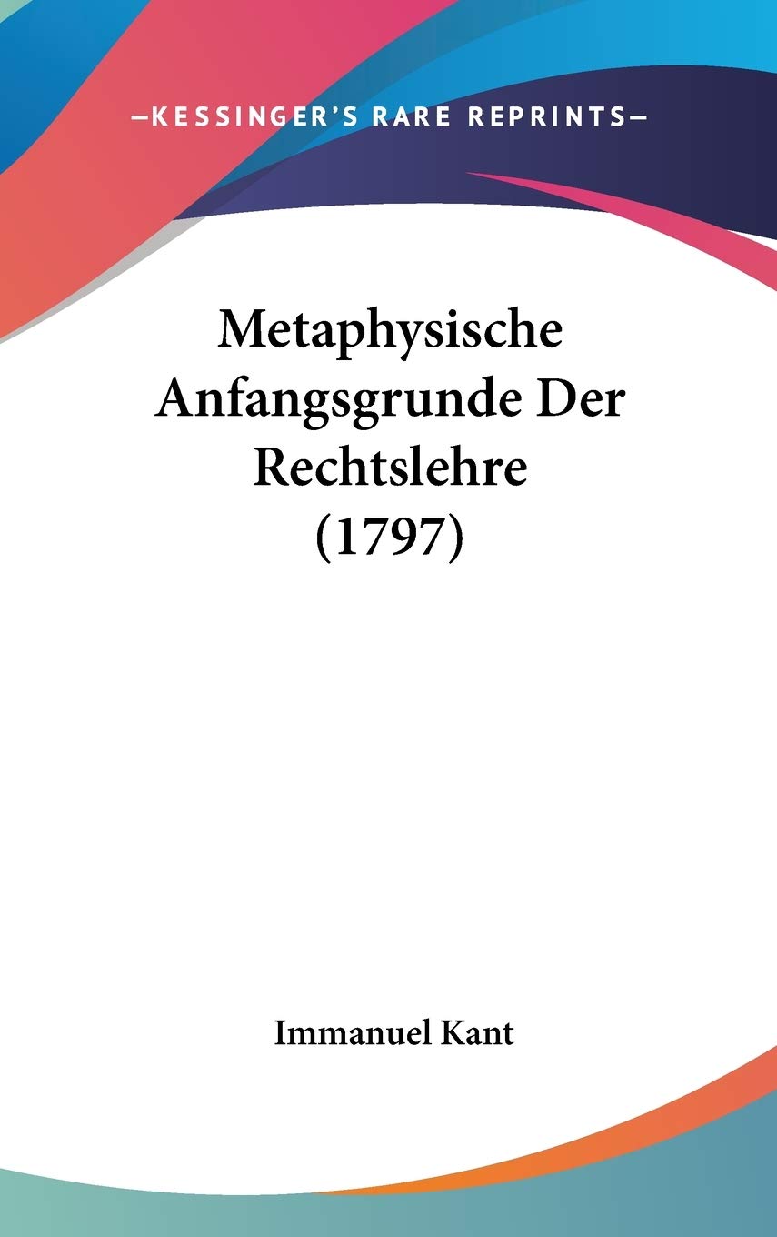 Metaphysische Anfangsgrunde Der Rechtslehre (1797) Law