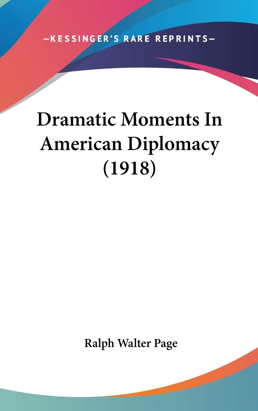Dramatic Moments In American Diplomacy (1918) Drama