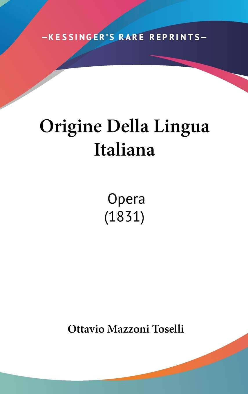 Origine Della Lingua Italiana: Opera (1831) Contemporary literature