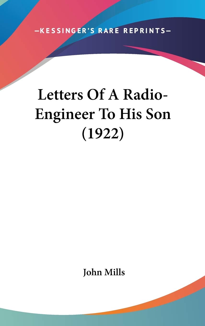 Letters Of A Radio-Engineer To His Son (1922) Essays & Short Stories