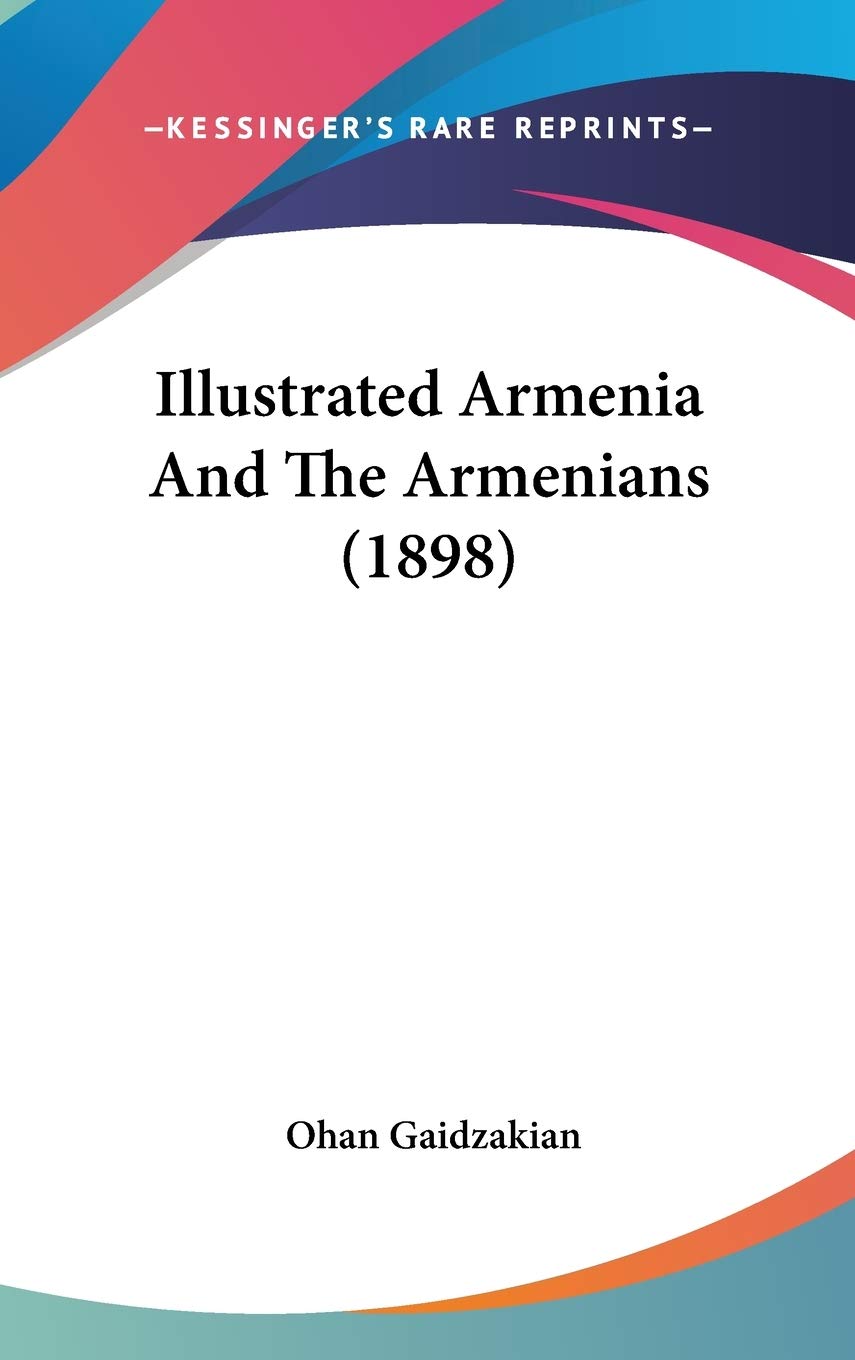 Illustrated Armenia And The Armenians (1898) Social Sciences