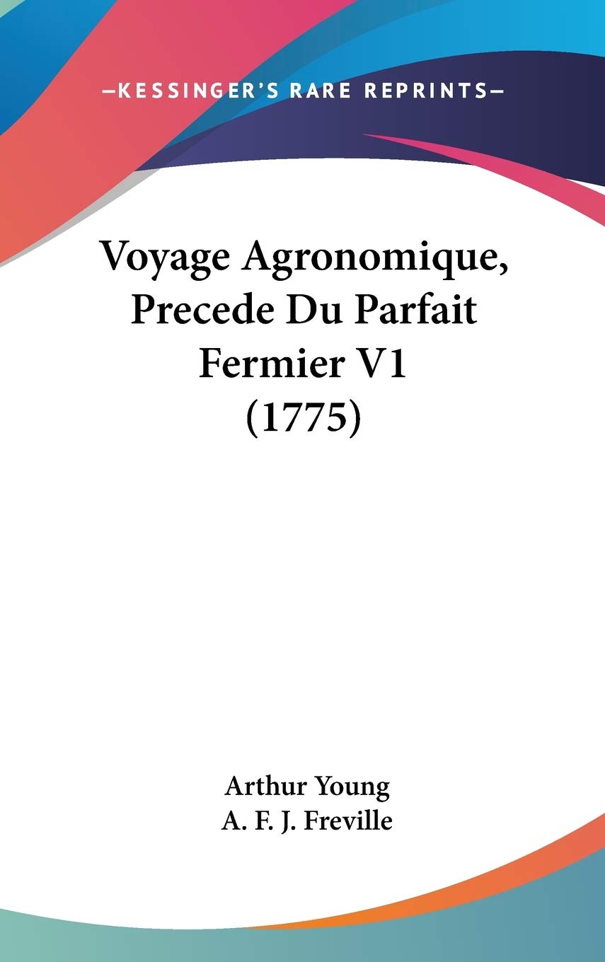 Voyage Agronomique, Precede Du Parfait Fermier V1 (1775) Contemporary literature