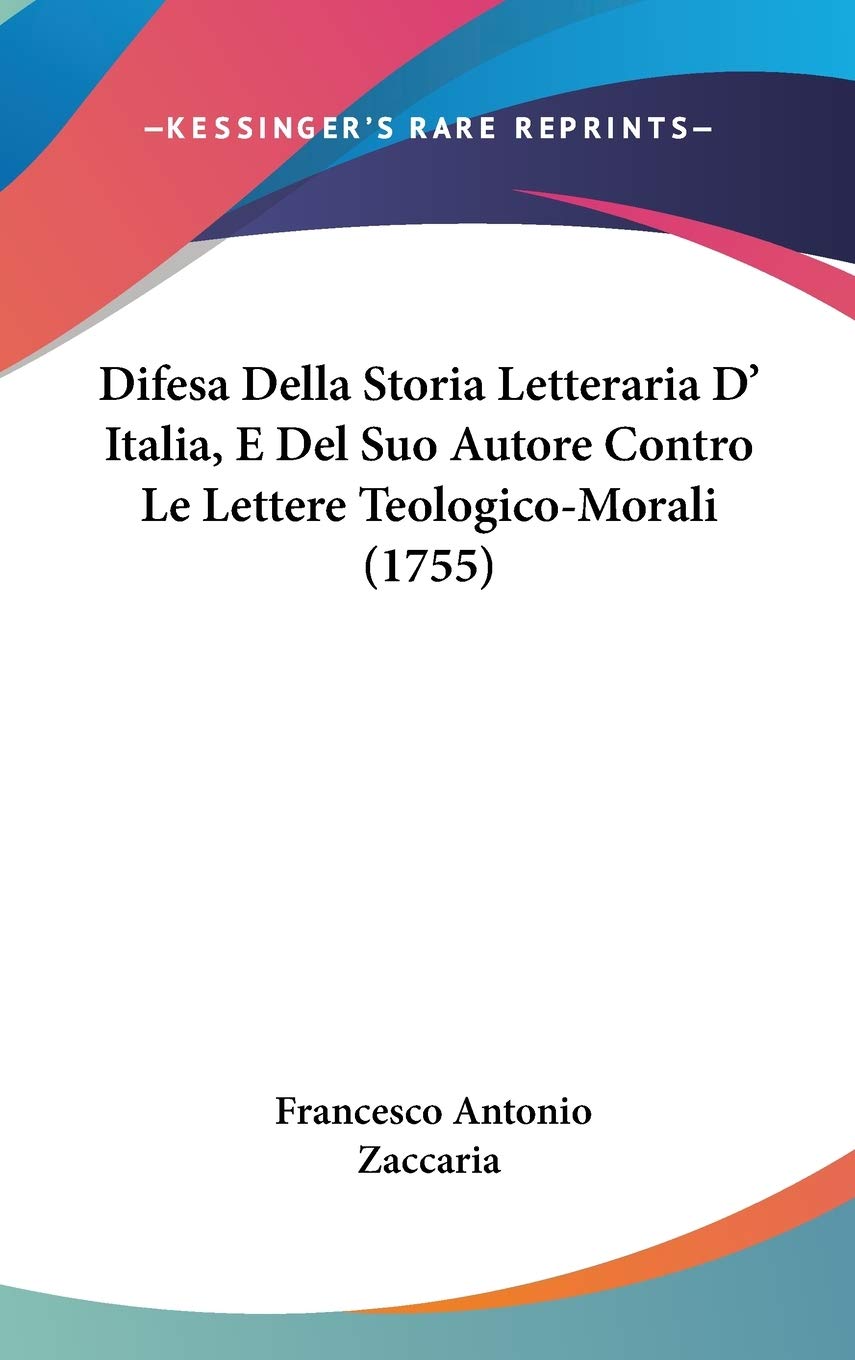 Difesa Della Storia Letteraria D' Italia, E Del Suo Autore Contro Le Lettere Teologico-Morali (1755) Contemporary literature Books