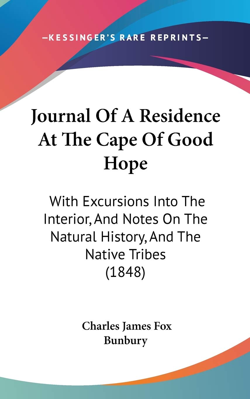 Journal Of A Residence At The Cape Of Good Hope: With Excursions Into The Interior, And Notes On The Natural History, And The Native Tribes (1848) Contemporary literature