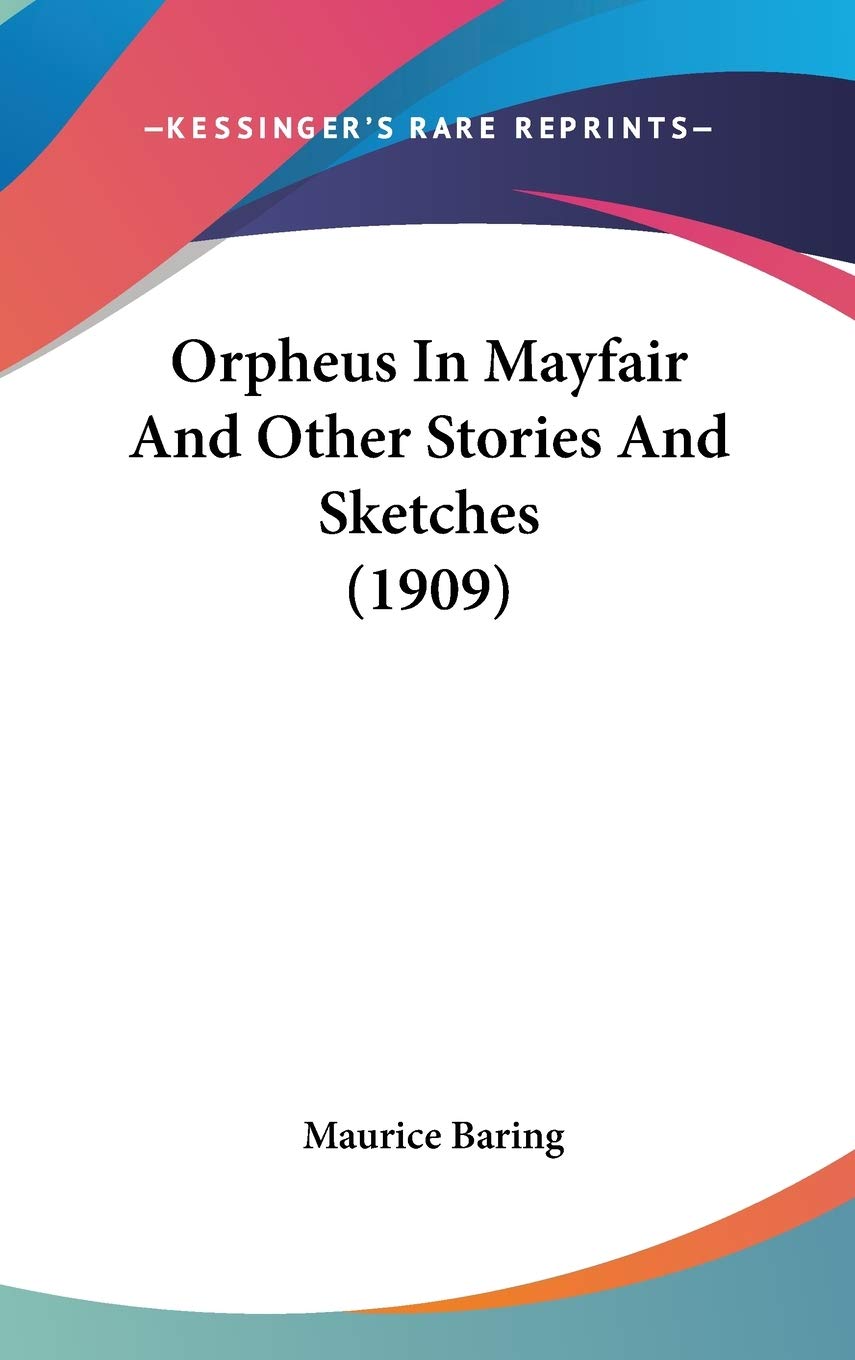 Orpheus In Mayfair And Other Stories And Sketches (1909) Memories