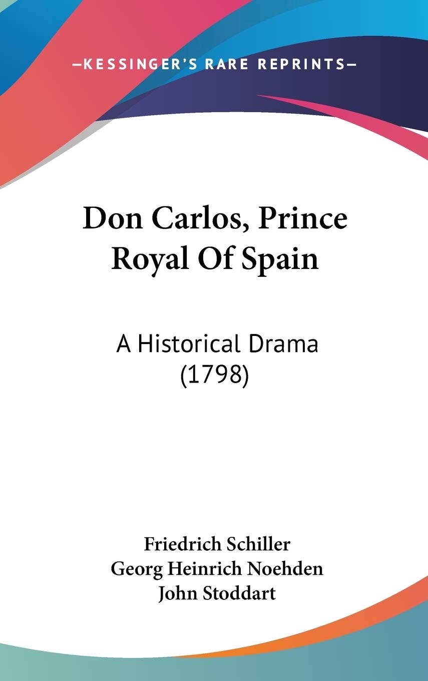 Don Carlos, Prince Royal Of Spain: A Historical Drama (1798) Contemporary literature