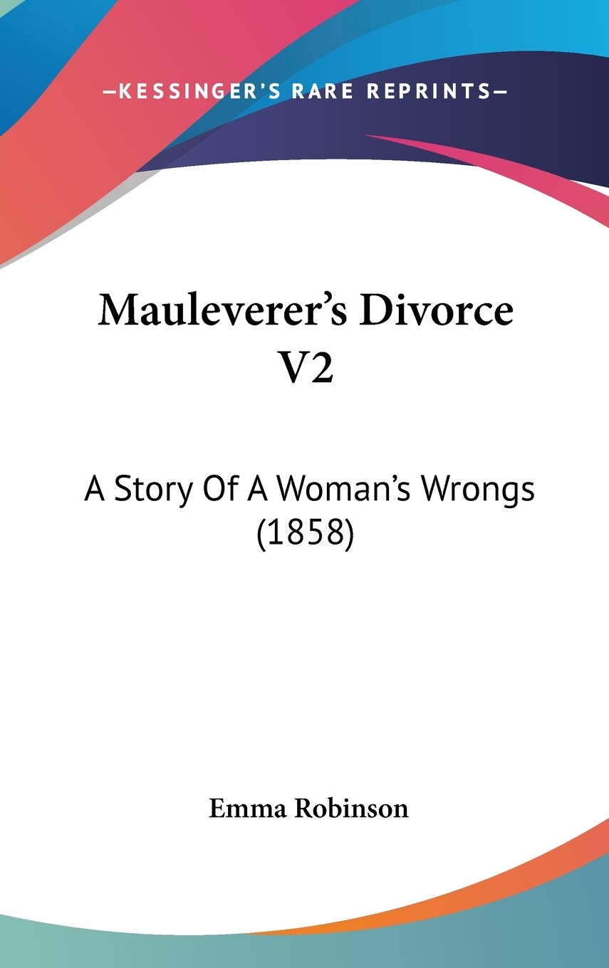 Mauleverer's Divorce V2: A Story Of A Woman's Wrongs (1858) Contemporary literature Books
