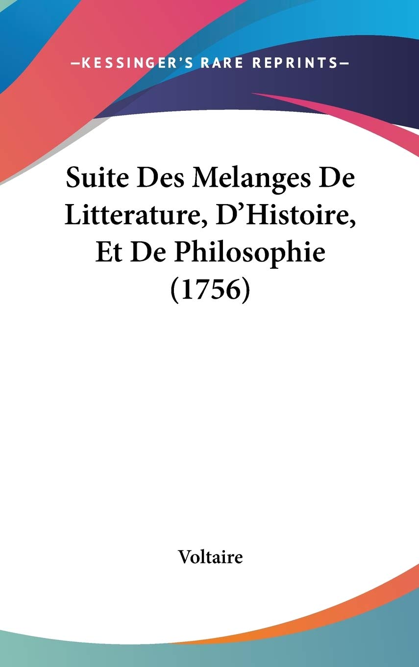 Suite Des Melanges De Litterature, D'Histoire, Et De Philosophie (1756) Philosophy