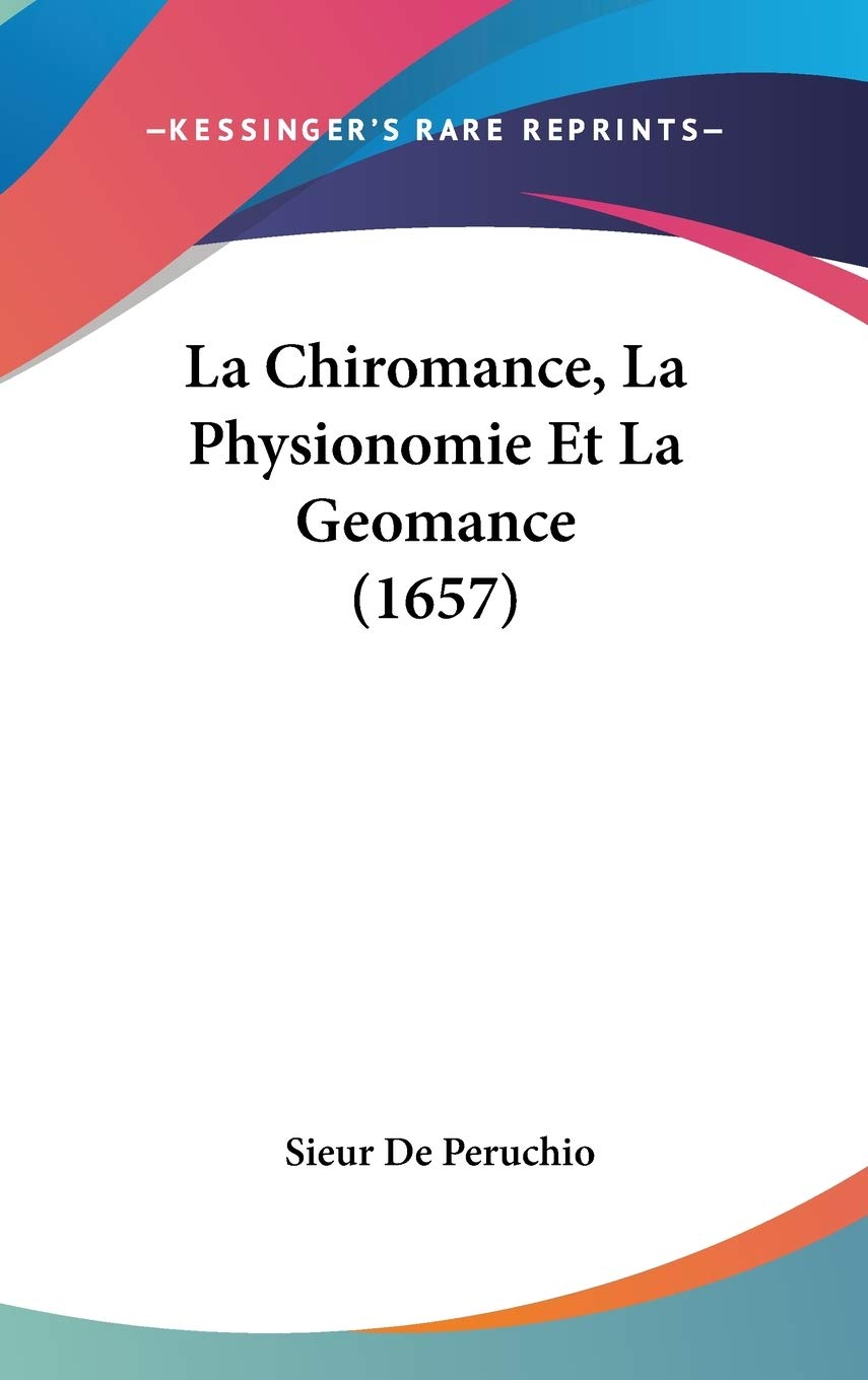 La Chiromance, La Physionomie Et La Geomance (1657) Contemporary literature