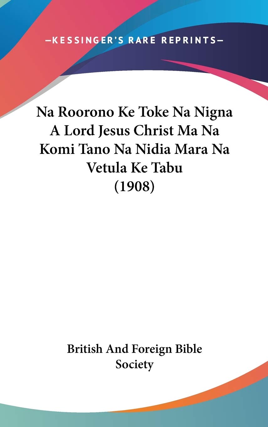 Na Roorono Ke Toke Na Nigna A Lord Jesus Christ Ma Na Komi Tano Na Nidia Mara Na Vetula Ke Tabu (1908) Philosophy