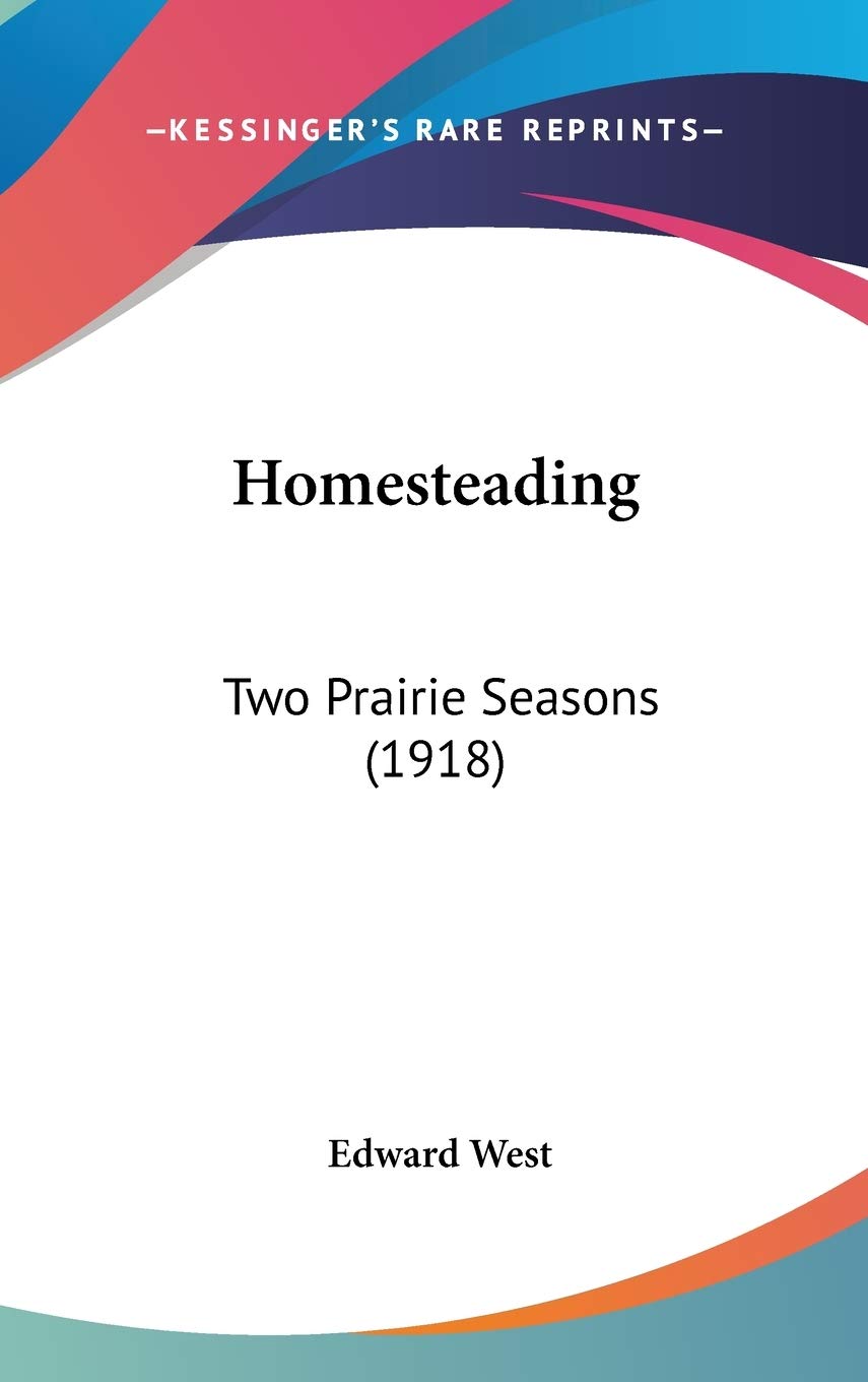 Homesteading: Two Prairie Seasons (1918) Geology & Geography