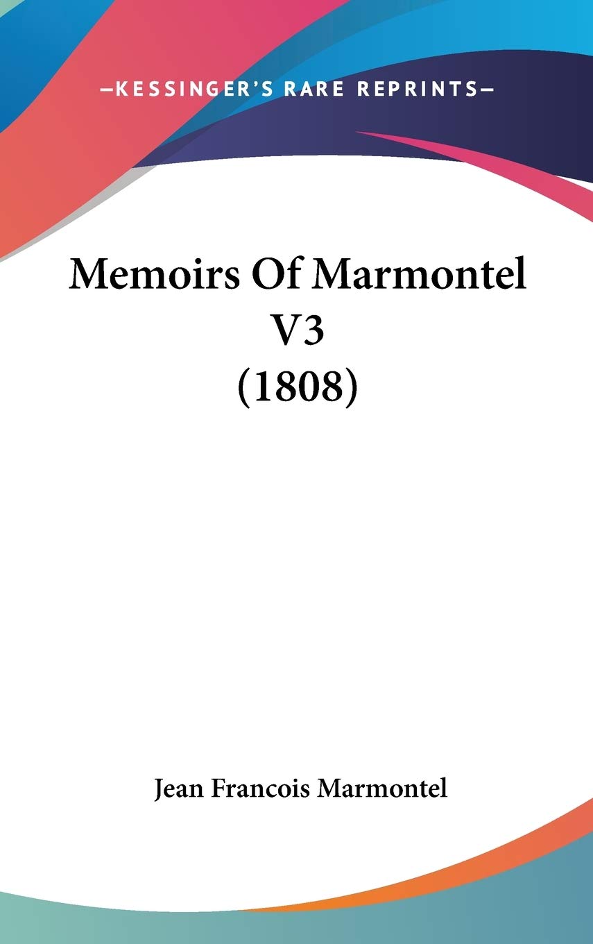 Memoirs Of Marmontel V3 (1808) Contemporary literature