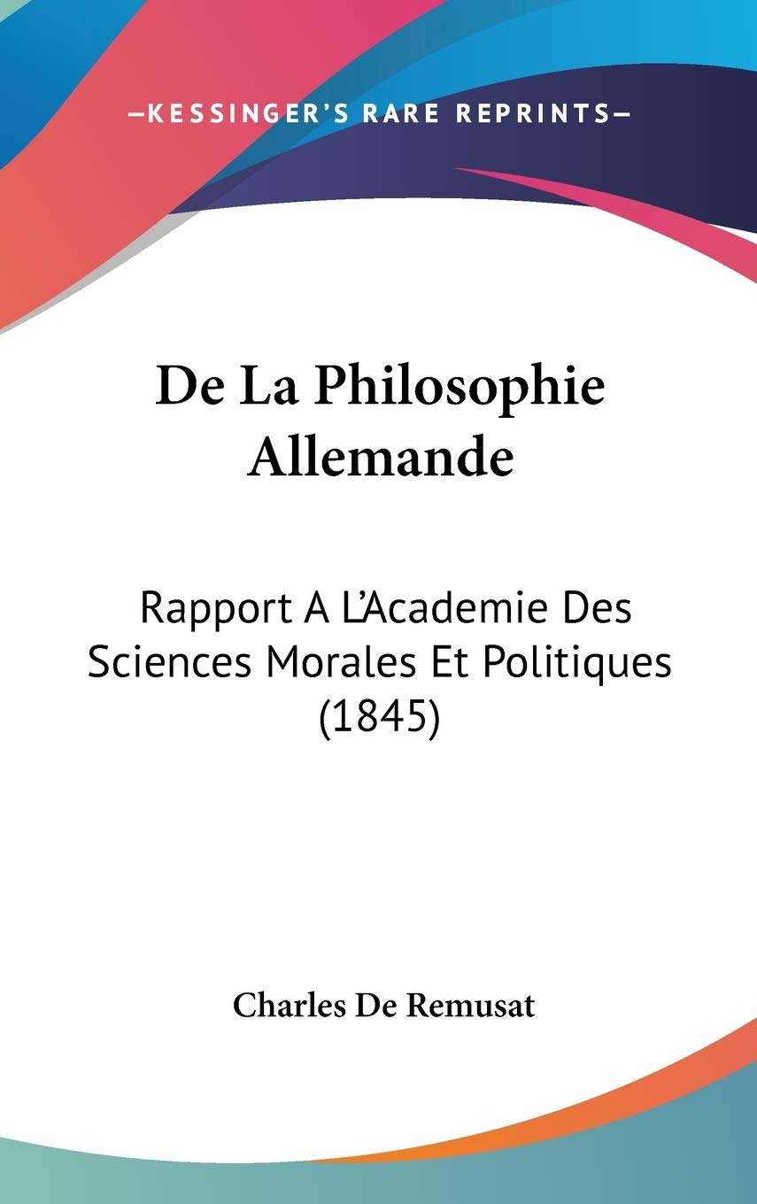De La Philosophie Allemande: Rapport A L'Academie Des Sciences Morales Et Politiques (1845) Contemporary literature