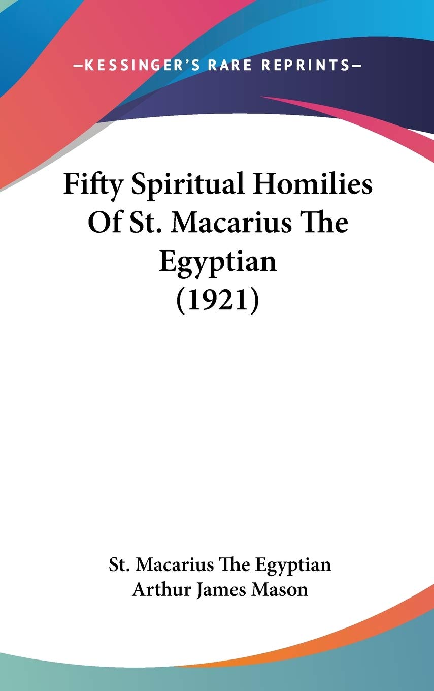 Fifty Spiritual Homilies Of St. Macarius The Egyptian (1921) Philosophy