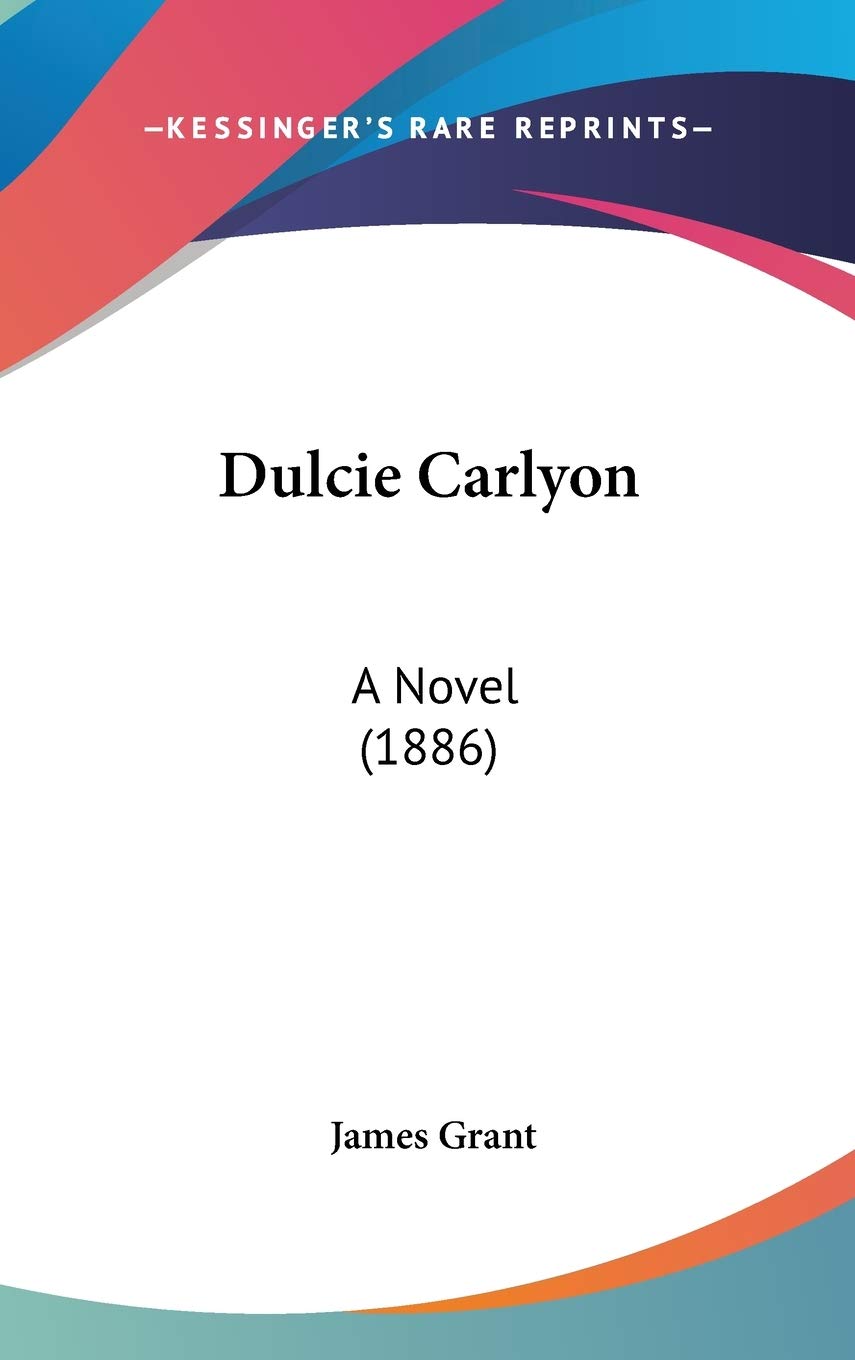 Dulcie Carlyon: A Novel (1886) Contemporary literature