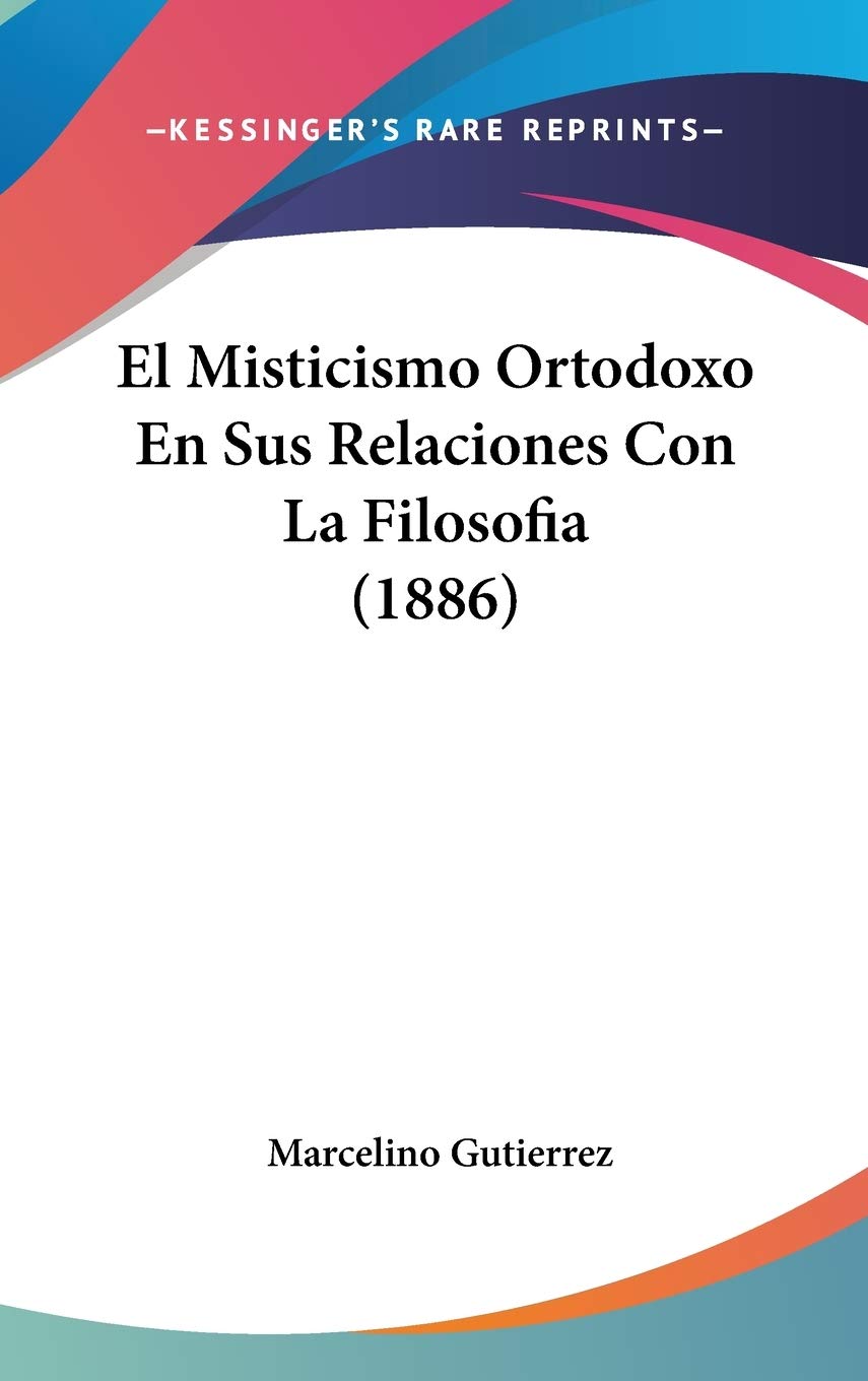 El Misticismo Ortodoxo En Sus Relaciones Con La Filosofia (1886) Contemporary literature
