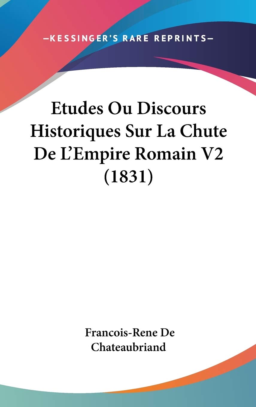 Etudes Ou Discours Historiques Sur La Chute De L'Empire Romain V2 (1831) Contemporary literature