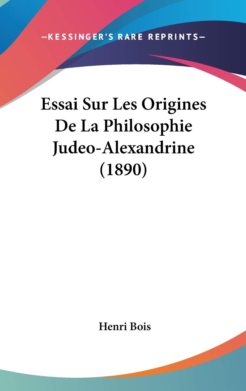 Essai Sur Les Origines De La Philosophie Judeo-Alexandrine (1890) Contemporary literature