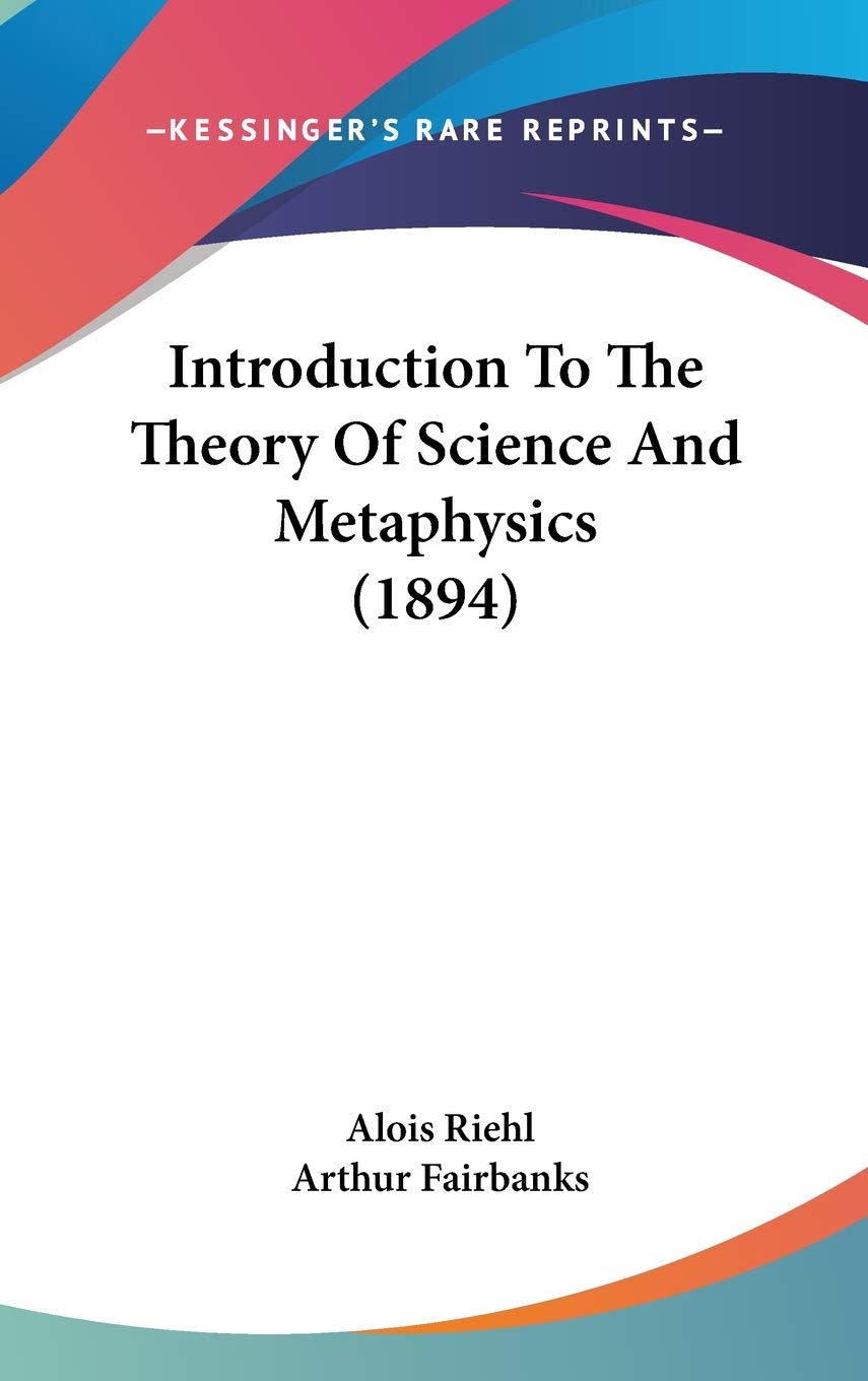 Introduction To The Theory Of Science And Metaphysics (1894) Philosophy
