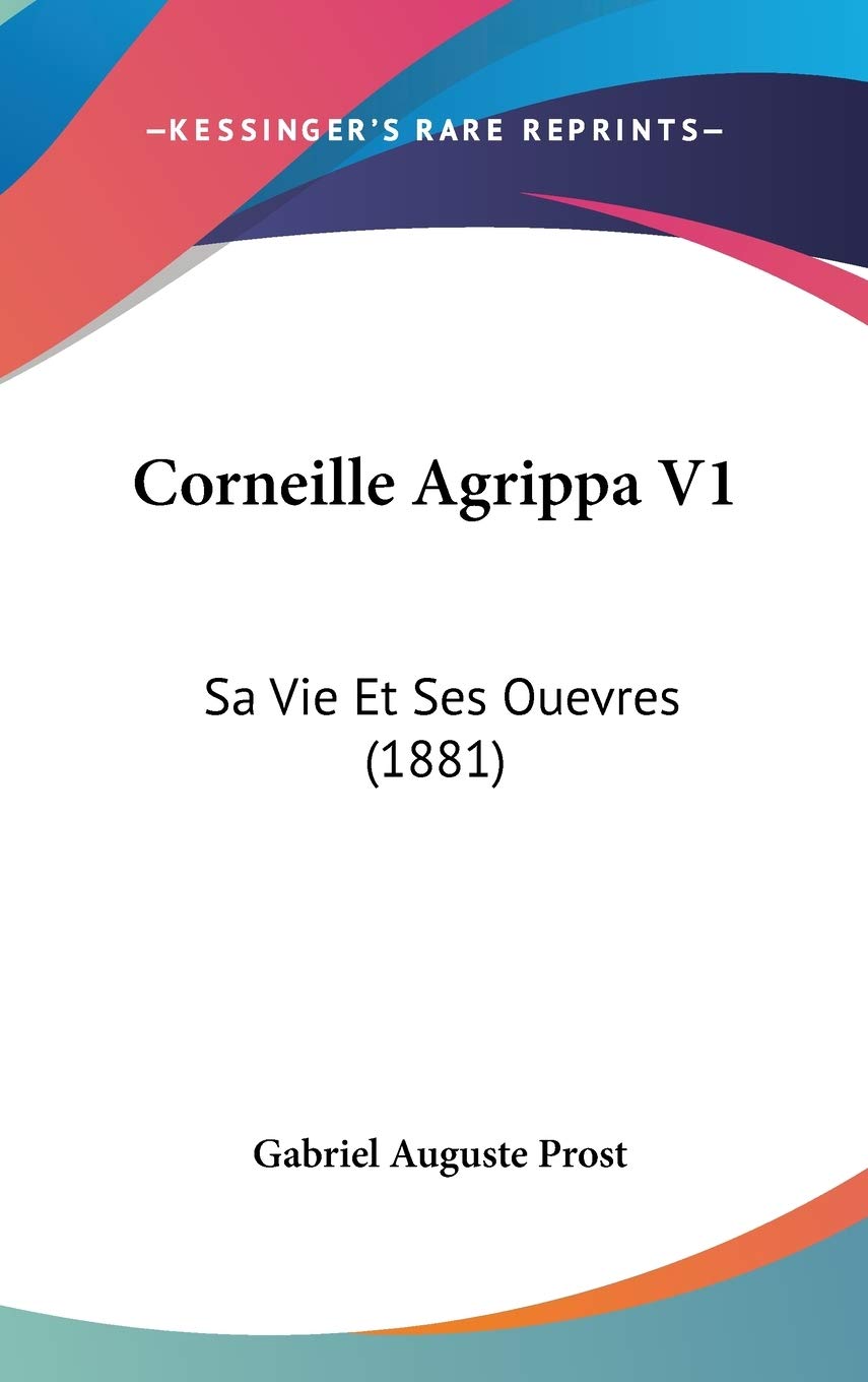 Corneille Agrippa V1: Sa Vie Et Ses Ouevres (1881) Contemporary literature
