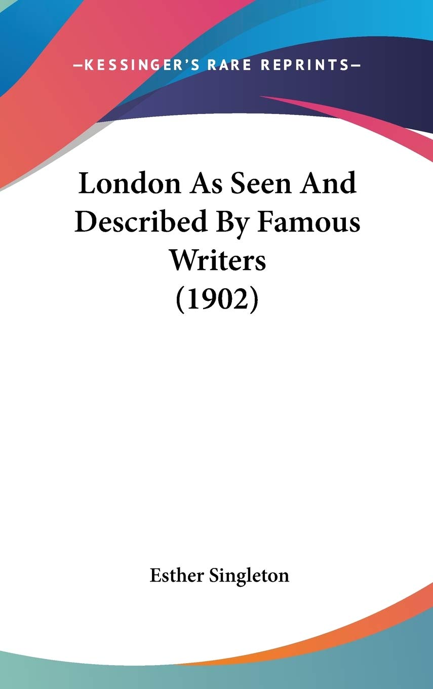 London As Seen And Described By Famous Writers (1902) Art & Literature