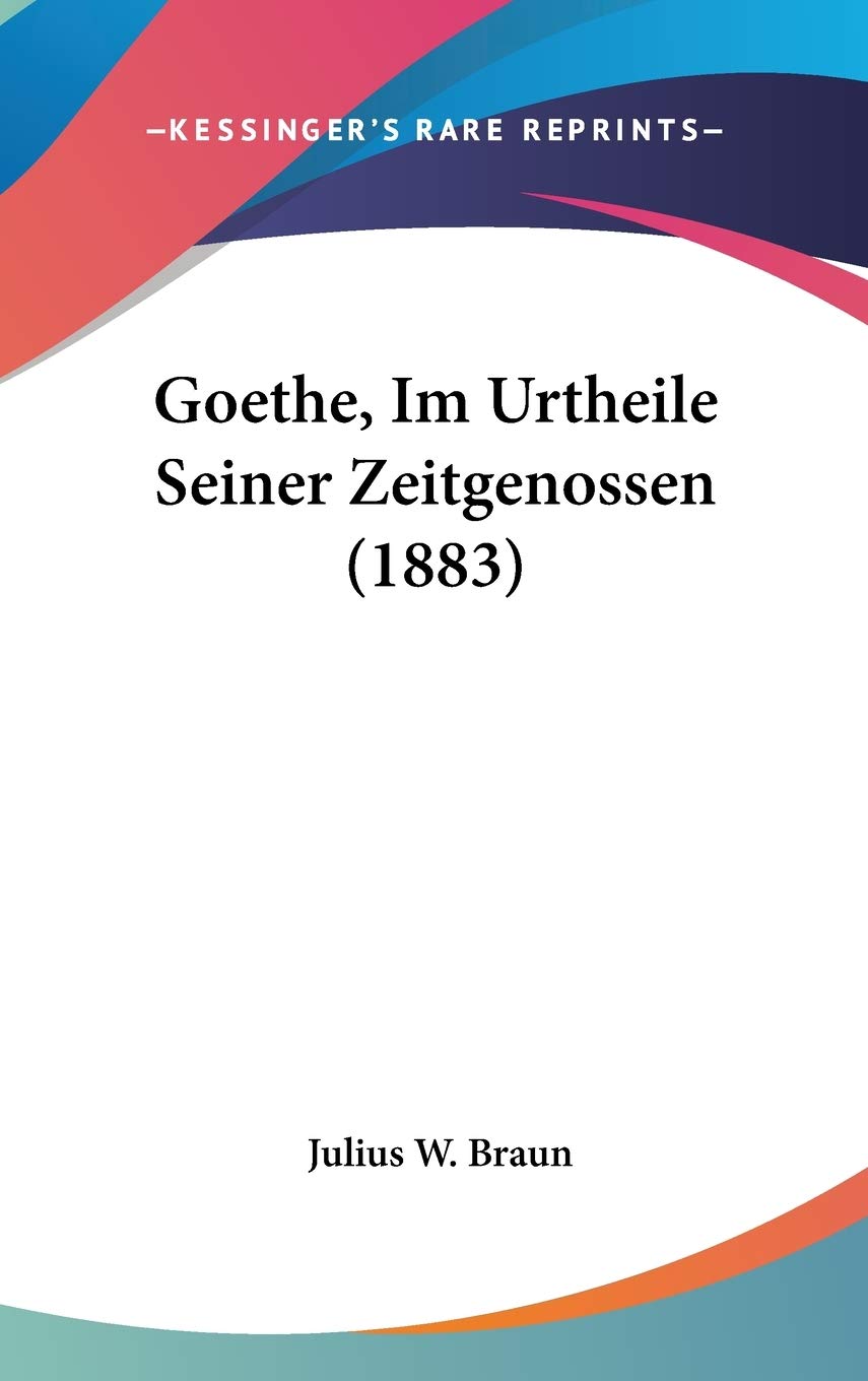 Goethe, Im Urtheile Seiner Zeitgenossen (1883) Contemporary literature
