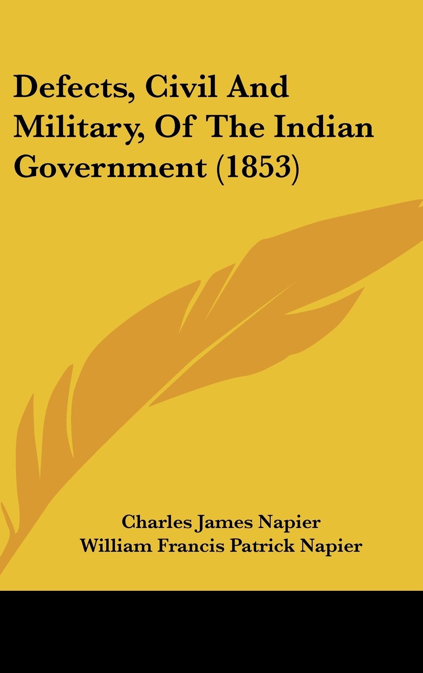 Defects, Civil And Military, Of The Indian Government (1853) Contemporary literature