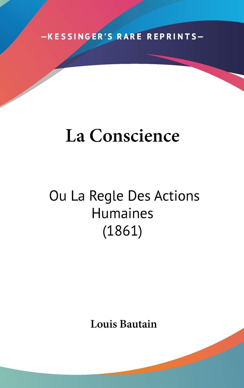 La Conscience: Ou La Regle Des Actions Humaines (1861) Contemporary literature