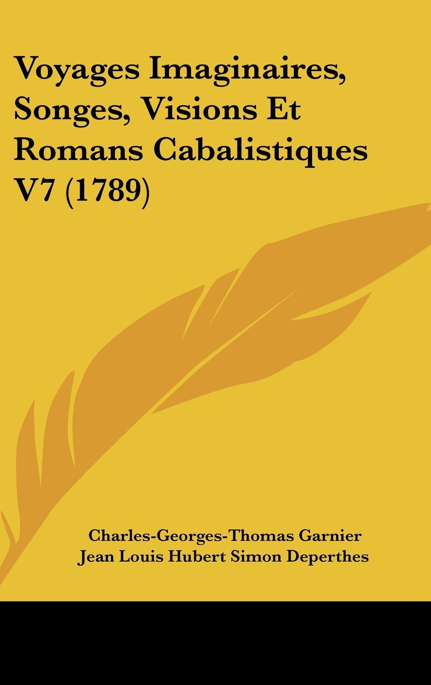 Voyages Imaginaires, Songes, Visions Et Romans Cabalistiques V7 (1789) Contemporary literature