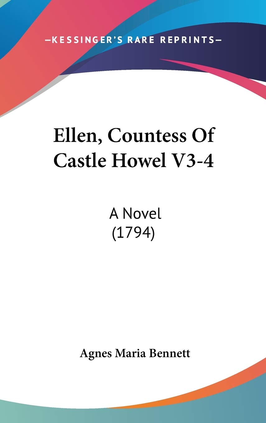 Ellen, Countess Of Castle Howel V3-4: A Novel (1794) Contemporary literature