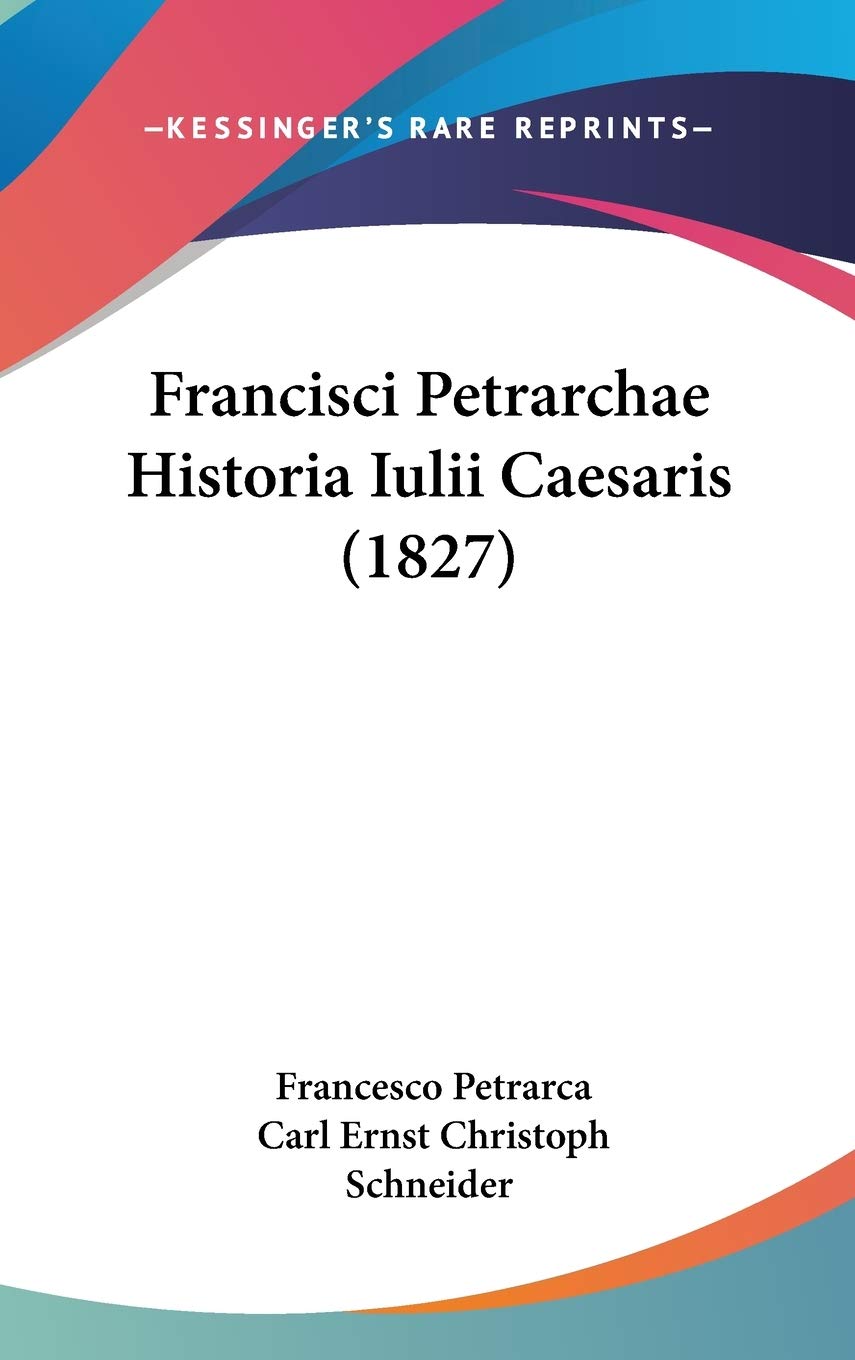 Francisci Petrarchae Historia Iulii Caesaris (1827) Contemporary literature