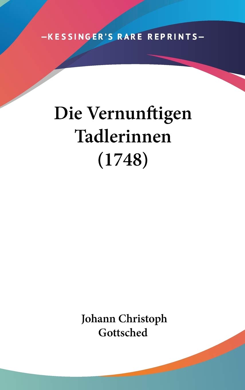 Die Vernunftigen Tadlerinnen (1748) Contemporary literature