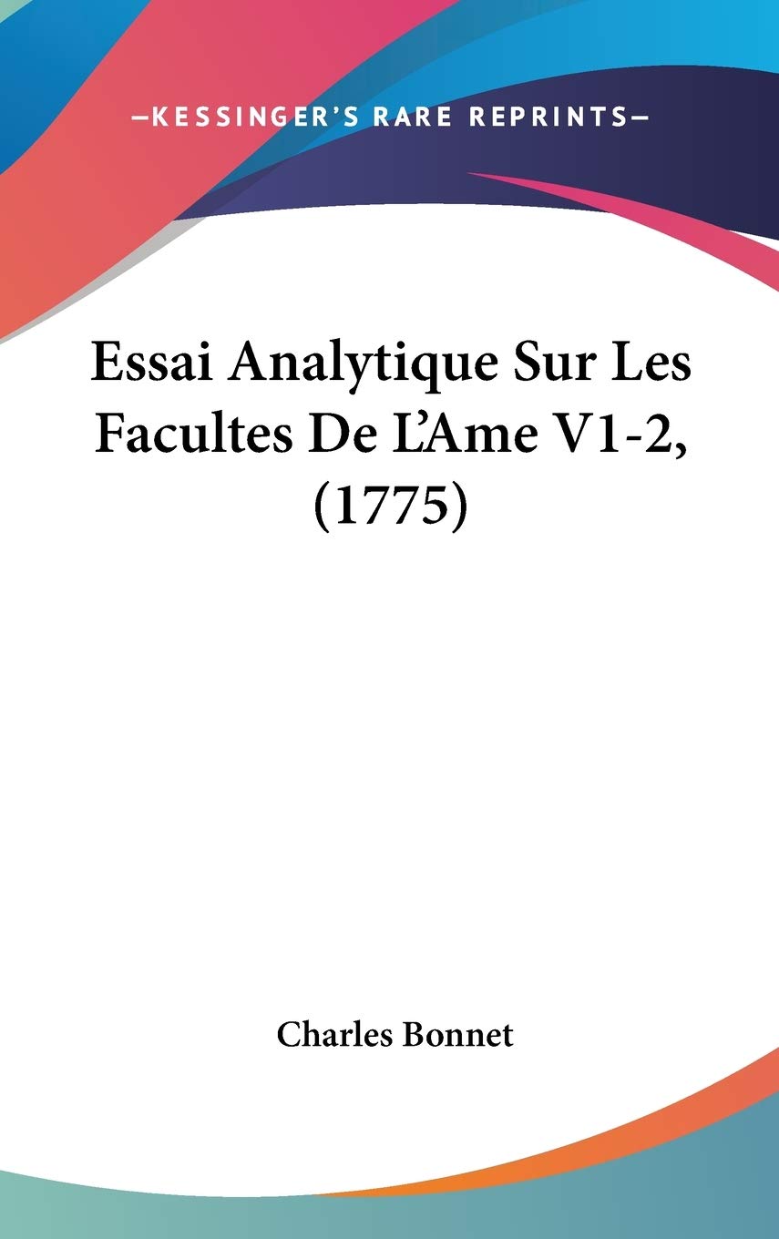Essai Analytique Sur Les Facultes De L'Ame V1-2, (1775) Contemporary literature