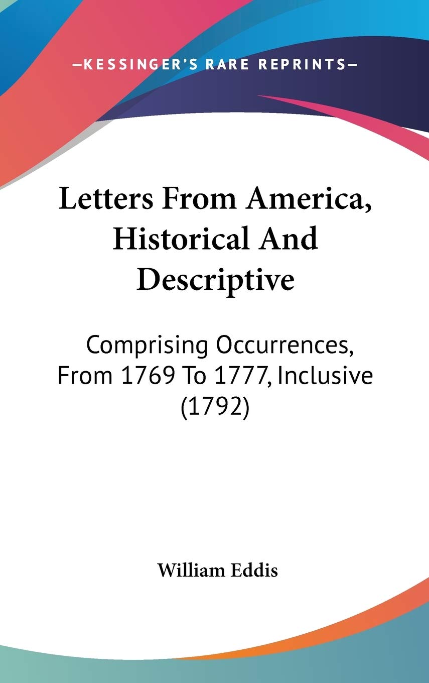 Letters From America, Historical And Descriptive: Comprising Occurrences, From 1769 To 1777, Inclusive (1792) Contemporary literature