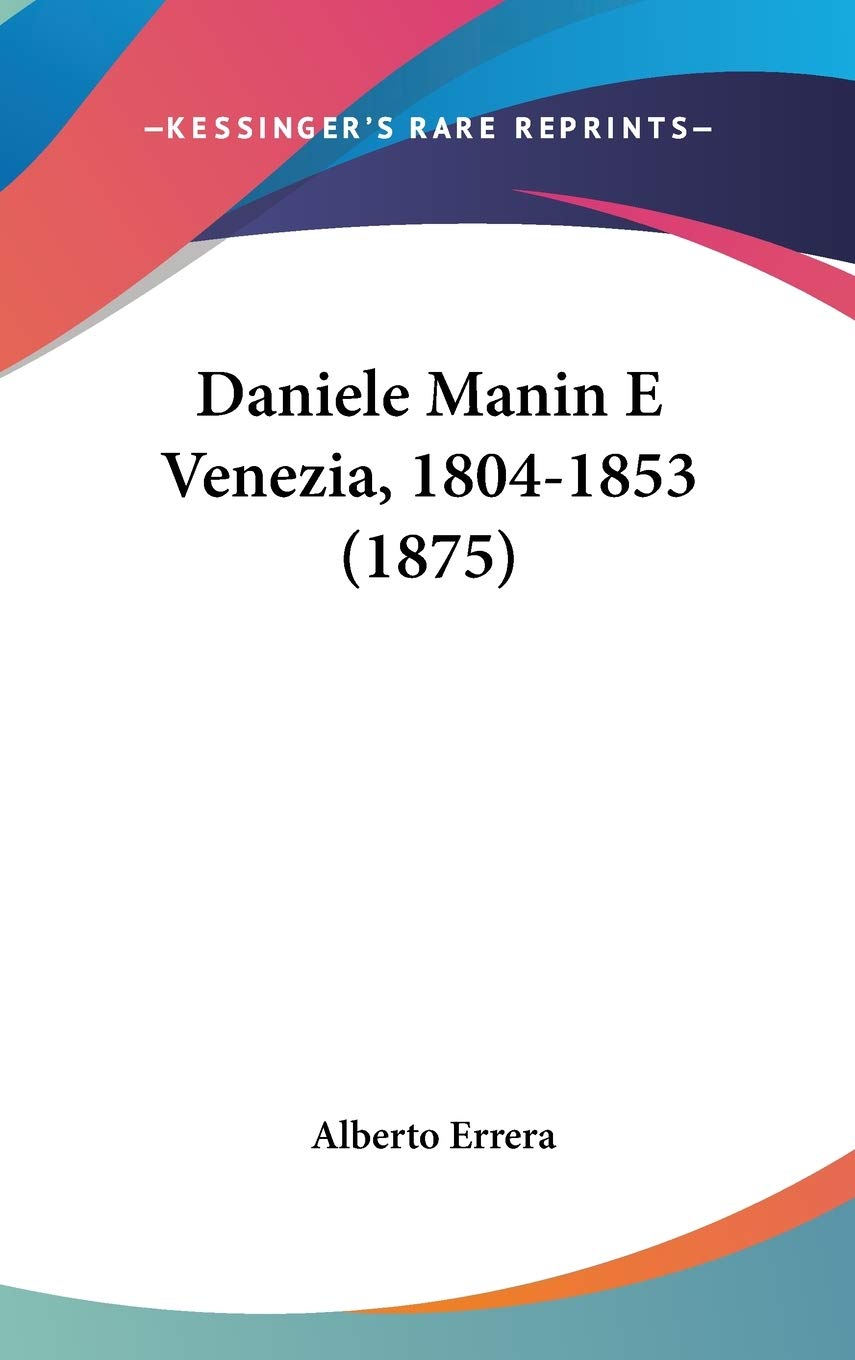 Daniele Manin E Venezia, 1804-1853 (1875) Contemporary literature