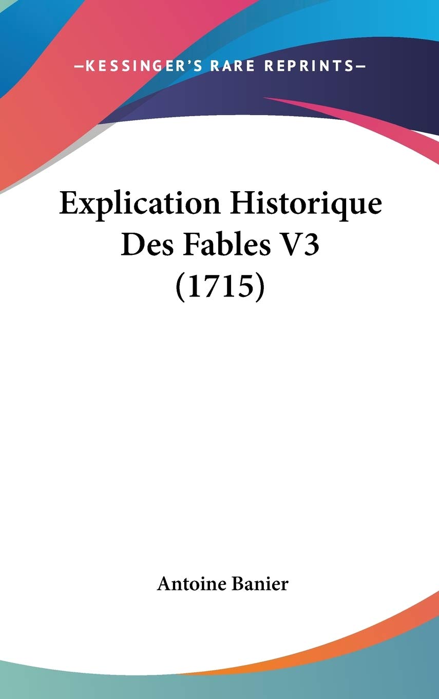 Explication Historique Des Fables V3 (1715) Contemporary literature