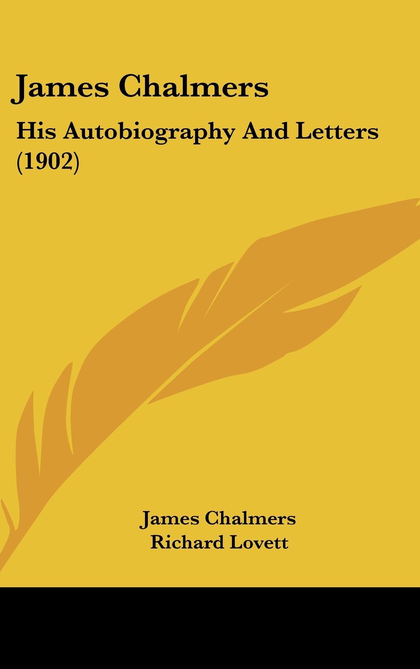 James Chalmers: His Autobiography And Letters (1902) Contemporary literature