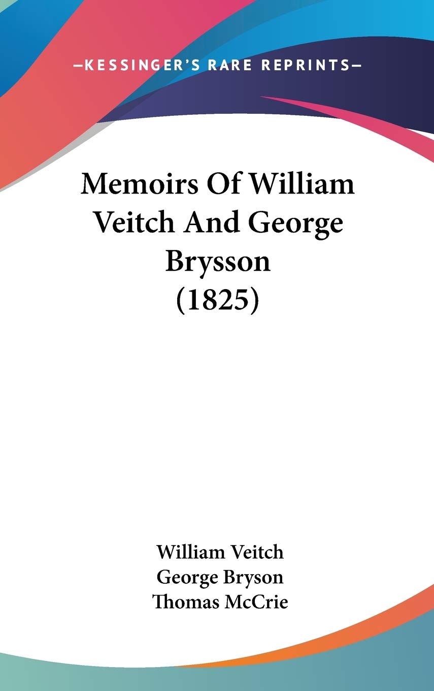 Memoirs Of William Veitch And George Brysson (1825) Contemporary literature