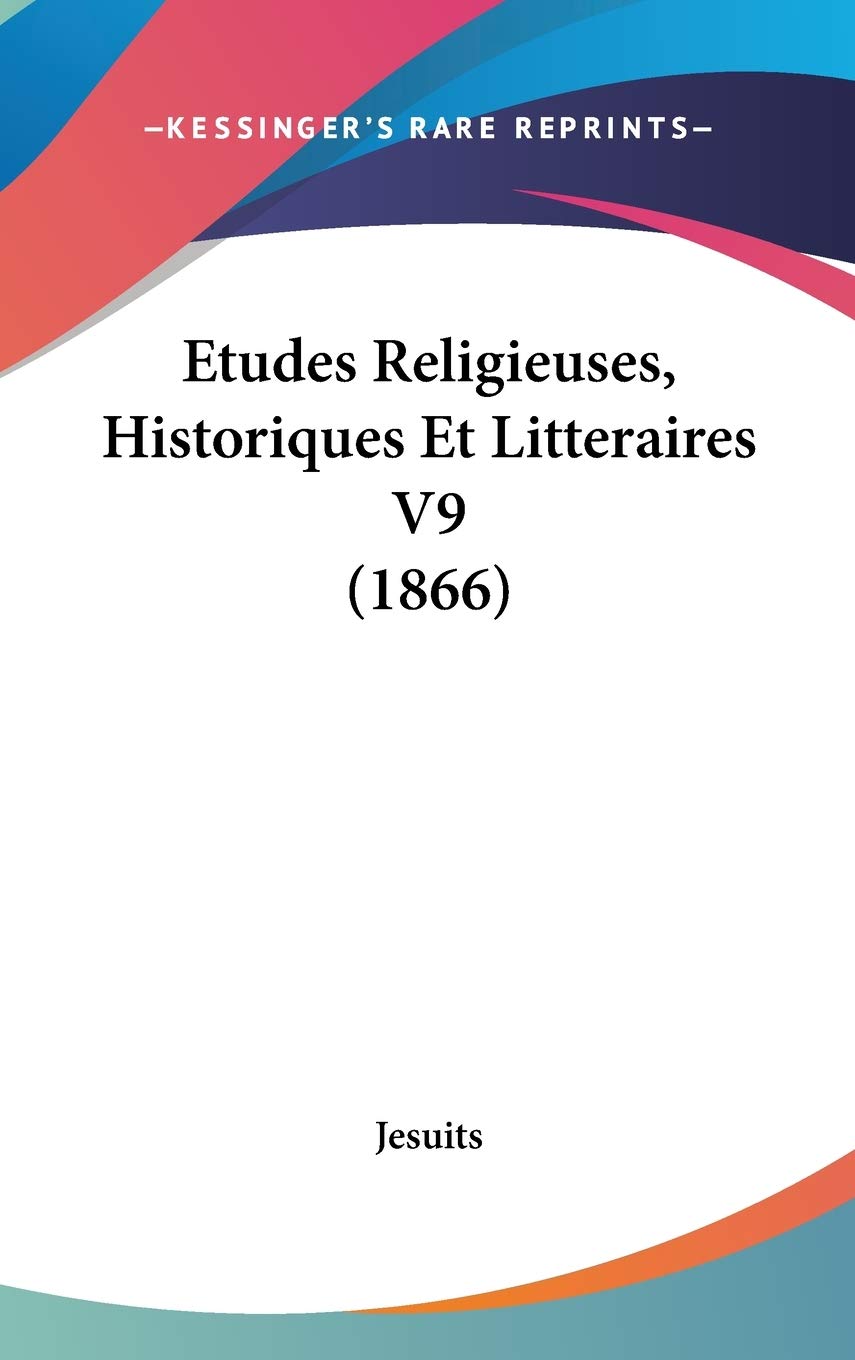 Etudes Religieuses, Historiques Et Litteraires V9 (1866) Contemporary literature