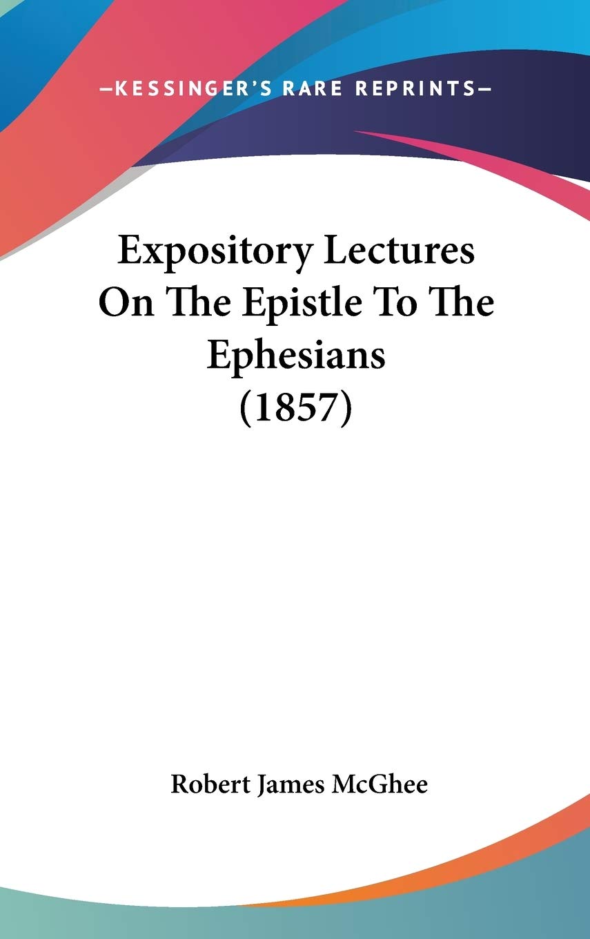 Expository Lectures On The Epistle To The Ephesians (1857) Contemporary literature