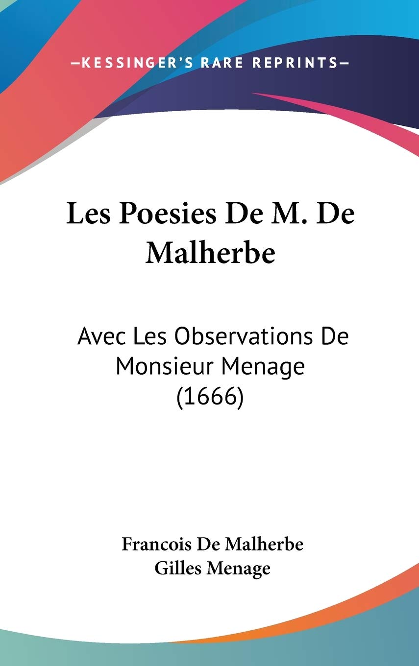 Les Poesies De M. De Malherbe: Avec Les Observations De Monsieur Menage (1666) Contemporary literature